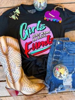 Rowdy Crowd Clothing Girls Just Want Have Funds T-shirt New Arrivals