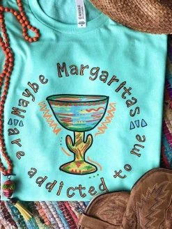 Miss Mud Pie Tees Maybe Margaritas Are Addicted To Me Tee - Mint