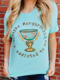 Miss Mud Pie Tees Maybe Margaritas Are Addicted To Me Tee - Mint