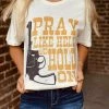 Bling-A-Gogo Pray Like Hell And Hold On Tee