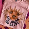 Miss Mud Pie All Sugar No Daddy T-shirt - Desert Rose 1 Miss Mud Pie All Sugar No Daddy T-shirt - Desert Rose