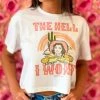 GTN New Arrivals The Hell I Wont Crop Top T Shirt