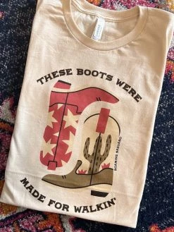 Miss Mud Pie Clothing These Boots Were Made For Walkin T-shirt