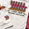 Miss Mud Pie New Arrivals Leave Them Broadway Girls Alone T-shirt